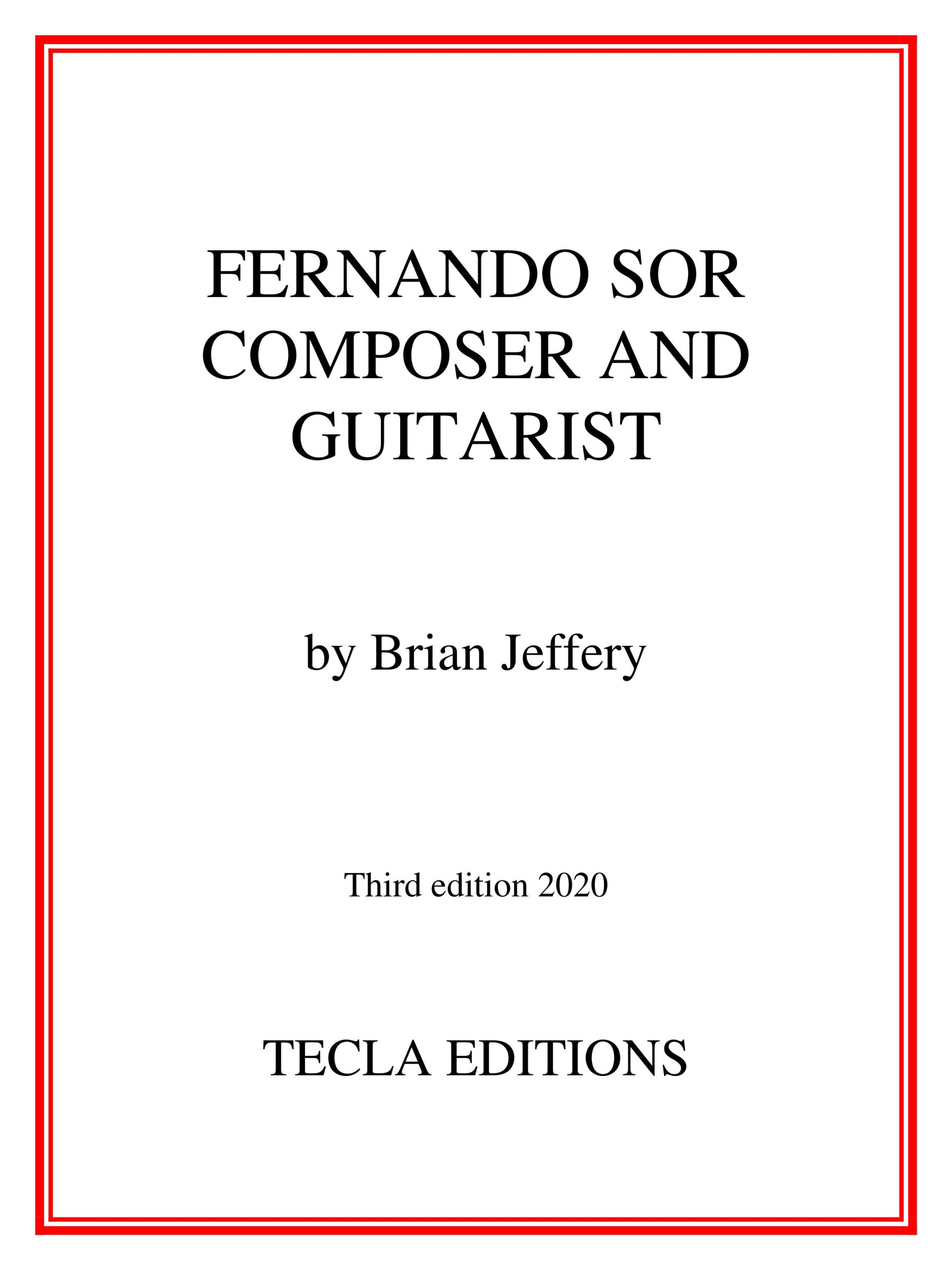 Brian Jeffery: Fernando Sor Composer and Guitarist third edition (pdf)