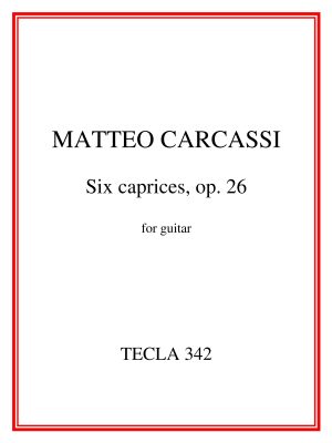 Carcassi: Six Caprices op. 26